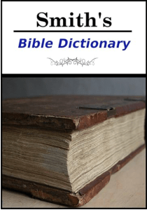 Smith’s Bible Dictionary